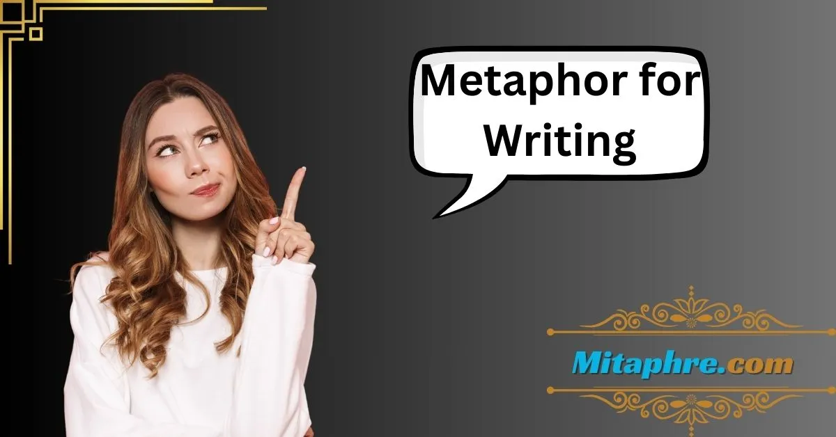 Metaphor for Writing